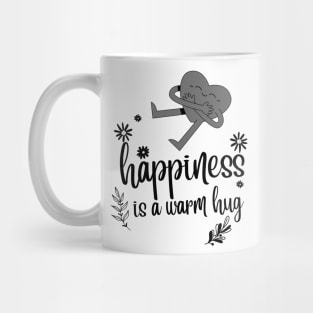 Happiness is a warm hug inspirational design Mug